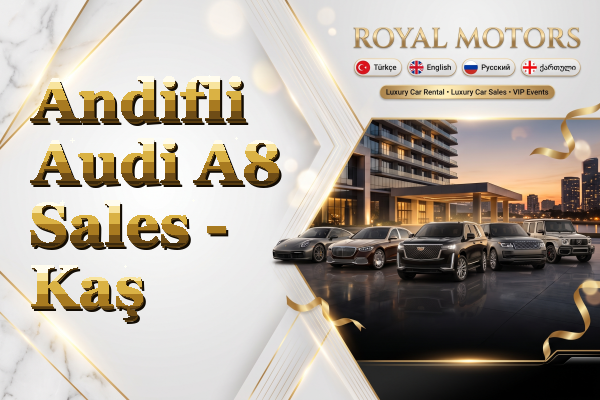 Andifli Audi A8 Sales - Kaş