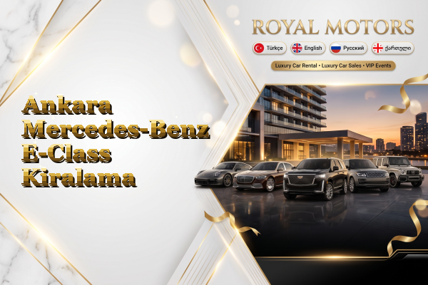 Ankara Mercedes-Benz E-Class Kiralama