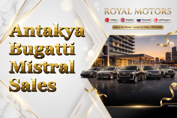 Antakya Bugatti Mistral Sales