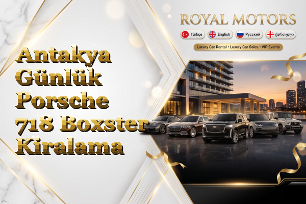 Antakya Günlük Porsche 718 Boxster Kiralama