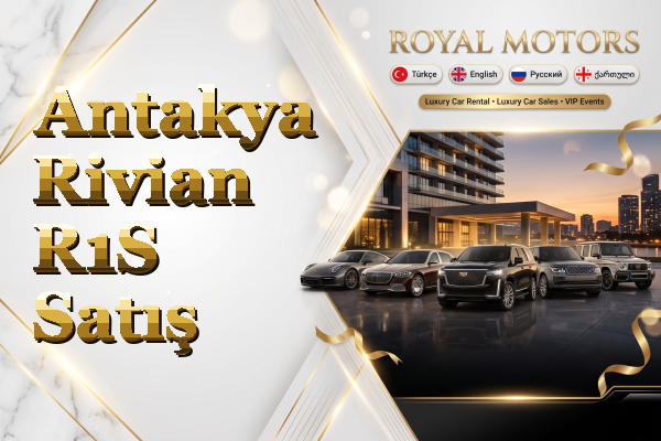 Antakya Rivian R1S Satış