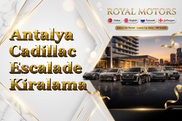 Antalya Cadillac Escalade Kiralama