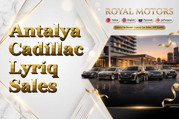 Antalya Cadillac Lyriq Sales