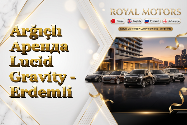 Arğıçlı Аренда Lucid Gravity - Erdemli