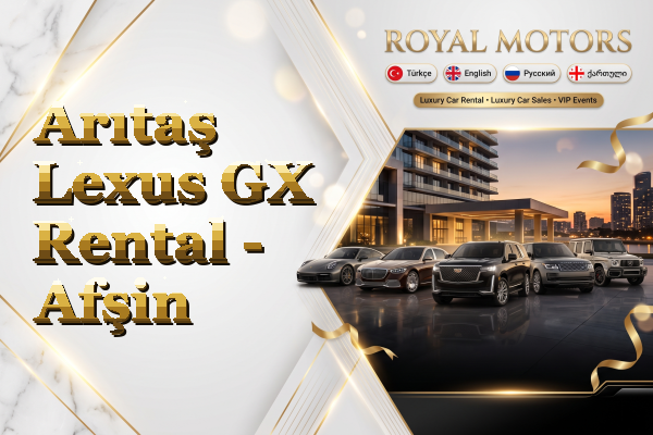 Arıtaş Lexus GX Rental - Afşin