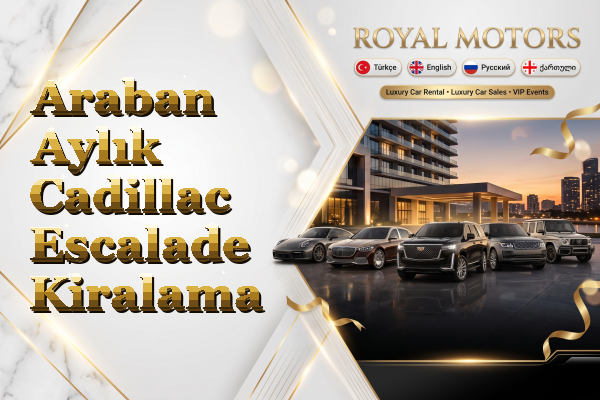 Araban Aylık Cadillac Escalade Kiralama