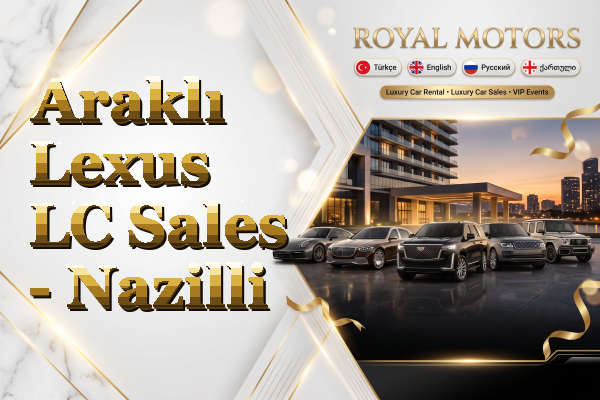 Araklı Lexus LC Sales - Nazilli