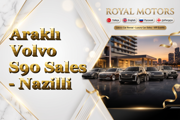 Araklı Volvo S90 Sales - Nazilli