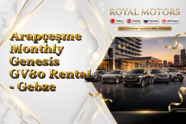 Arapçeşme Monthly Genesis GV80 Rental - Gebze