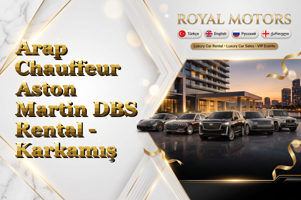 Arap Chauffeur Aston Martin DBS Rental - Karkamış