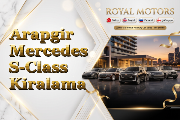 Arapgir Mercedes S-Class Kiralama
