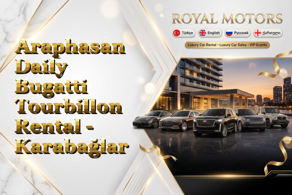 Araphasan Daily Bugatti Tourbillon Rental - Karabağlar