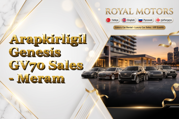 Arapkirligil Genesis GV70 Sales - Meram