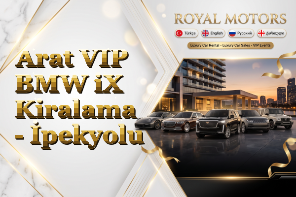 Arat VIP BMW iX Kiralama - İpekyolu