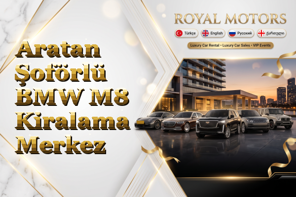 Aratan Şoförlü BMW M8 Kiralama - Merkez