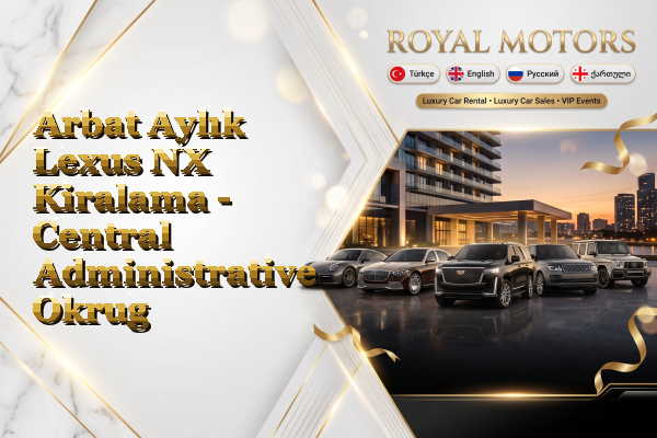 Arbat Aylık Lexus NX Kiralama - Central Administrative Okrug