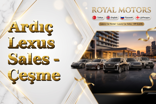 Ardıç Lexus Sales - Çeşme