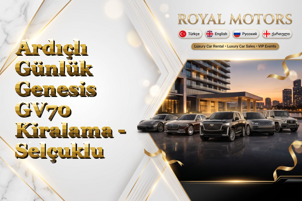 Ardıçlı Günlük Genesis GV70 Kiralama - Selçuklu