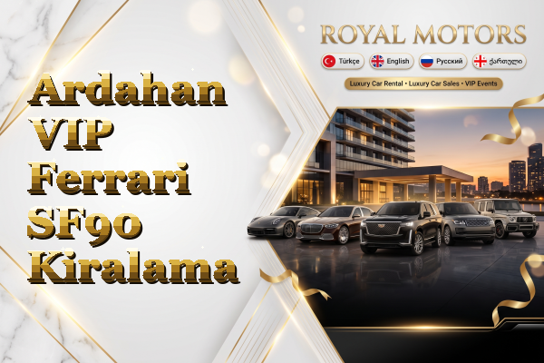 Ardahan VIP Ferrari SF90 Kiralama