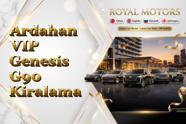 Ardahan VIP Genesis G90 Kiralama