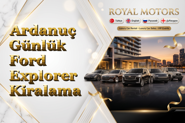Ardanuç Günlük Ford Explorer Kiralama