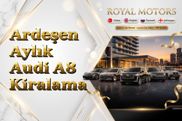 Ardeşen Aylık Audi A8 Kiralama