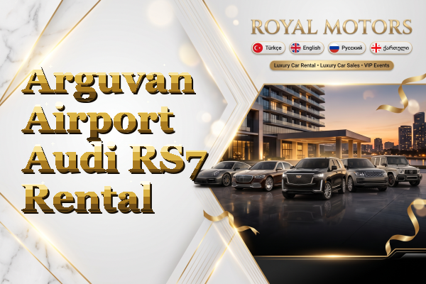 Arguvan Airport Audi RS7 Rental