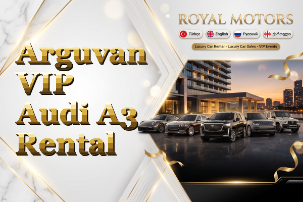 Arguvan VIP Audi A3 Rental