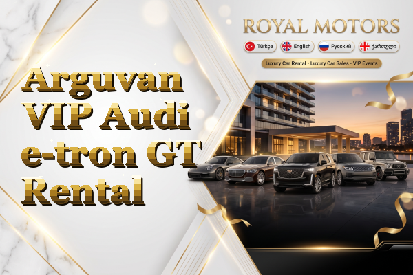 Arguvan VIP Audi e-tron GT Rental