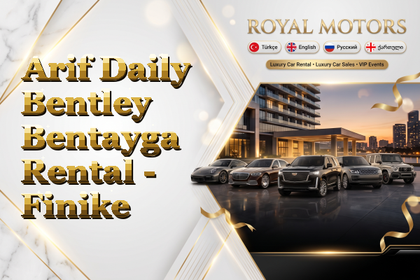 Arif Daily Bentley Bentayga Rental - Finike