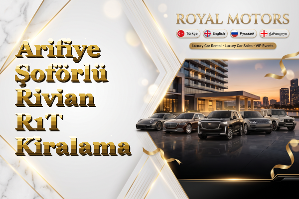 Arifiye Şoförlü Rivian R1T Kiralama