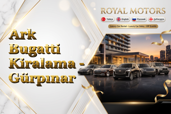 Ark Bugatti Kiralama - Gürpınar
