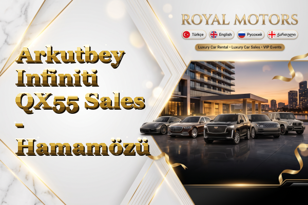 Arkutbey Infiniti QX55 Sales - Hamamözü