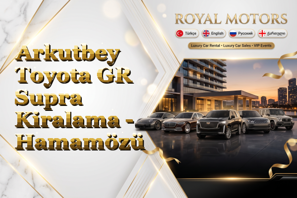 Arkutbey Toyota GR Supra Kiralama - Hamamözü
