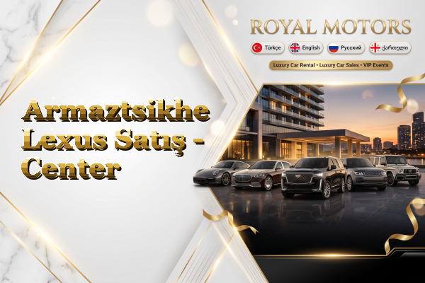 Armaztsikhe Lexus Satış - Center
