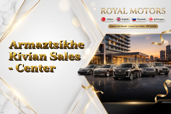 Armaztsikhe Rivian Sales - Center