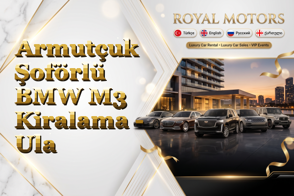 Armutçuk Şoförlü BMW M3 Kiralama - Ula