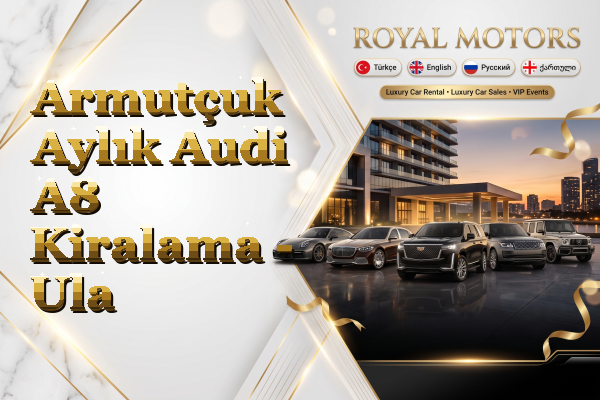 Armutçuk Aylık Audi A8 Kiralama - Ula