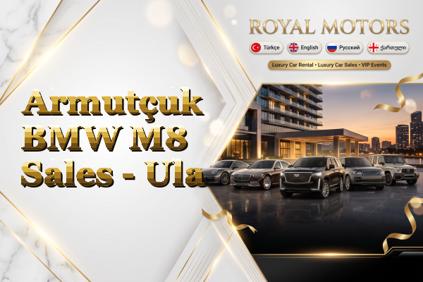 Armutçuk BMW M8 Sales - Ula