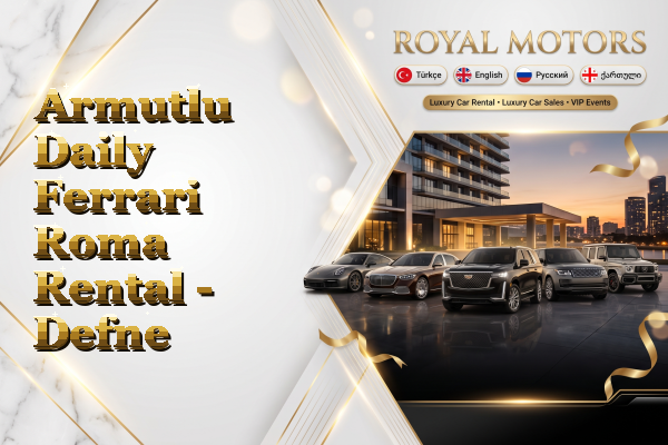 Armutlu Daily Ferrari Roma Rental - Defne