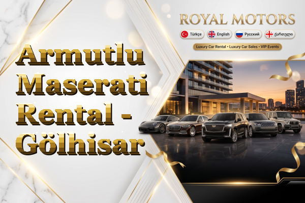 Armutlu Maserati Rental - Gölhisar