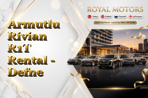 Armutlu Rivian R1T Rental - Defne