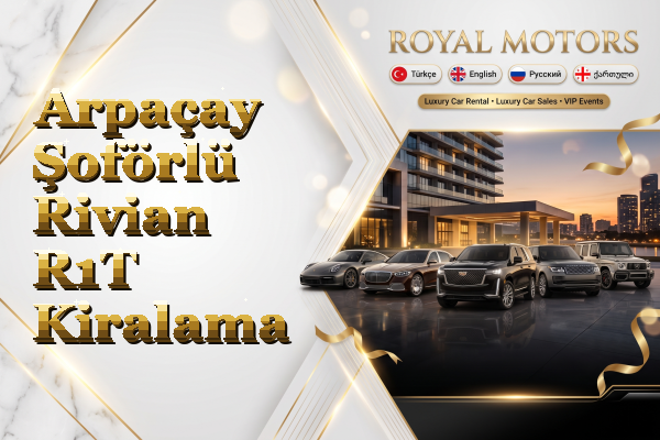 Arpaçay Şoförlü Rivian R1T Kiralama