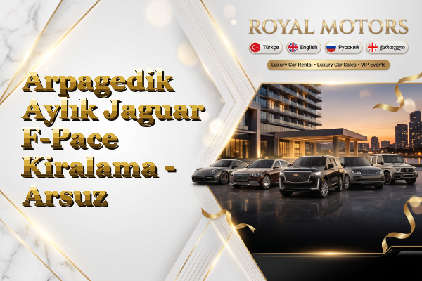 Arpagedik Aylık Jaguar F-Pace Kiralama - Arsuz
