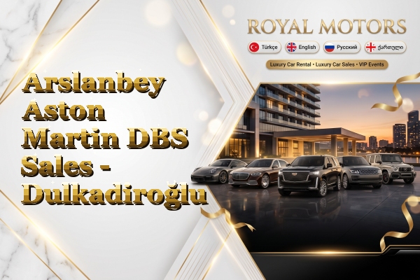 Arslanbey Aston Martin DBS Sales - Dulkadiroğlu