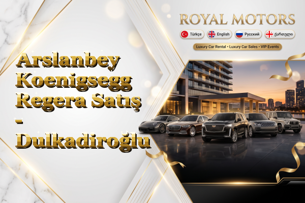 Arslanbey Koenigsegg Regera Satış - Dulkadiroğlu