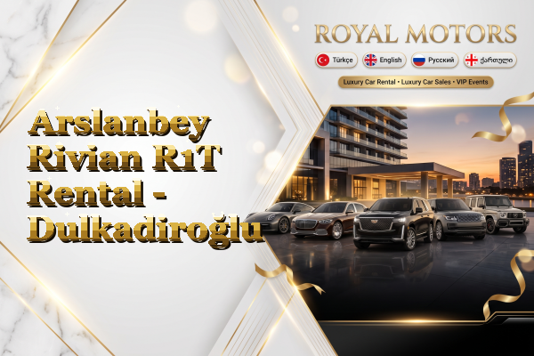 Arslanbey Rivian R1T Rental - Dulkadiroğlu