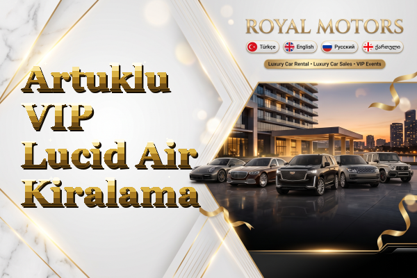 Artuklu VIP Lucid Air Kiralama