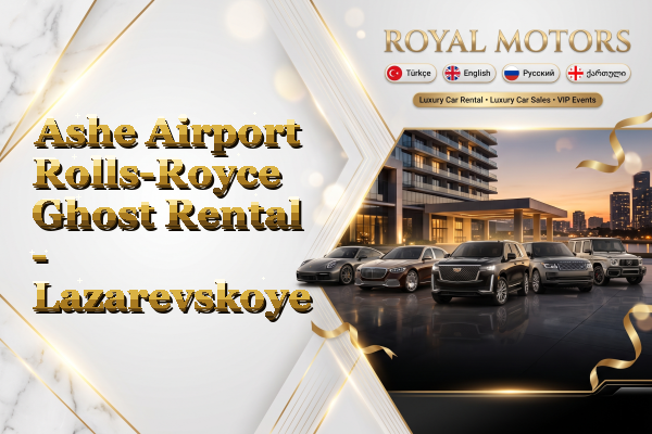 Ashe Airport Rolls-Royce Ghost Rental - Lazarevskoye