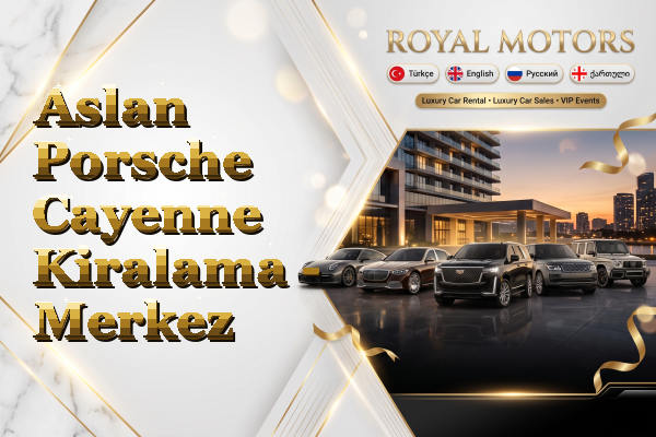 Aslan Porsche Cayenne Kiralama - Merkez